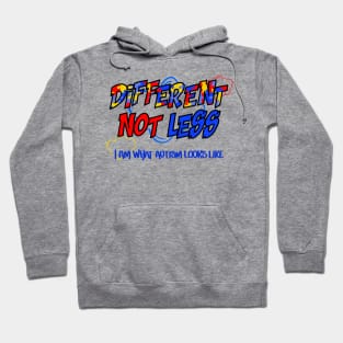 Different Not Less Hoodie